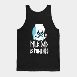 Milk Dad Is Punches Tank Top